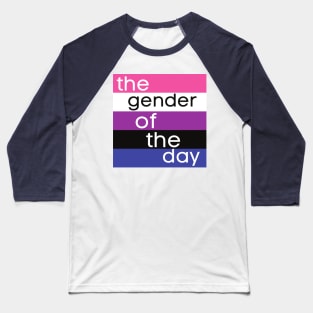 gender of the day genderfluid Baseball T-Shirt